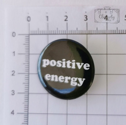 Przypinka Positive Energy Biały Napis Buton Pin
