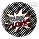 Przypinka Drunk In Love Szary Napis Buton Pin