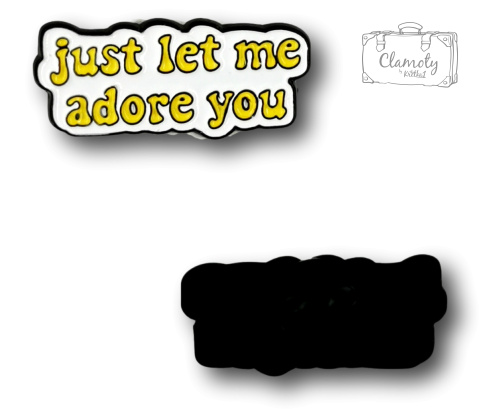 PRZYPINKA PIN JUST LET ME ADORE YOU METAL PIN TYŁ 2