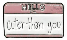 Przypinka napis różowy hello cuter than you Metal Pin