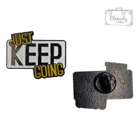 Przypinka Metalowa Metal Napis Just Keep Going