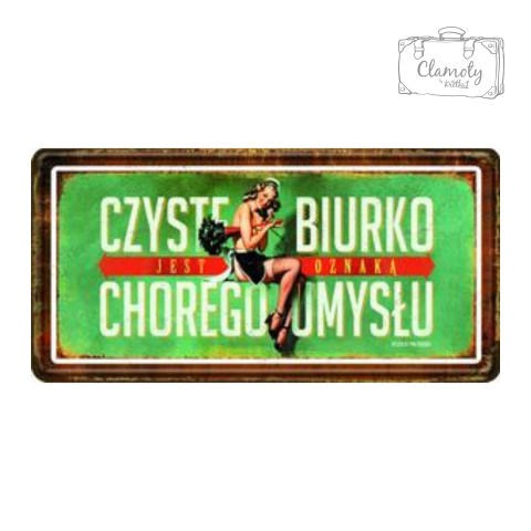 Tablica Ozdobna Blacha Czyste Biurko Chorego Umysłu Retro Vintage