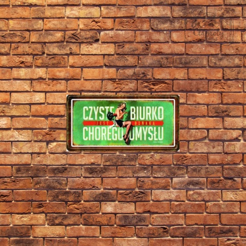 Tablica Ozdobna Blacha Czyste Biurko Chorego Umysłu Retro Vintage