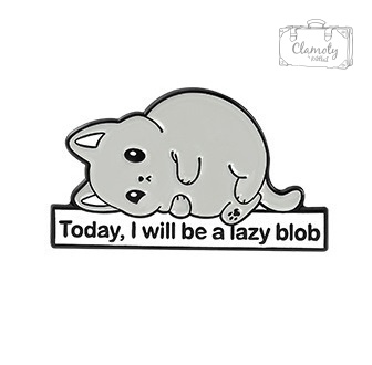 Metalowa Przypinka Kot Cat I Will Be A Lazy Blob