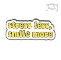 Metalowa Przypinka Stress Less Smile More