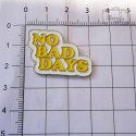 Przypinka Napis Żółty No Bad Days Buton Metal Pin 1