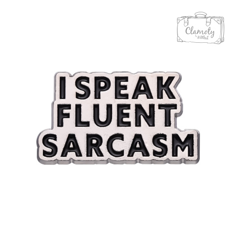 Metalowa Przypinka Napis I Speak Fluent Sarcasm