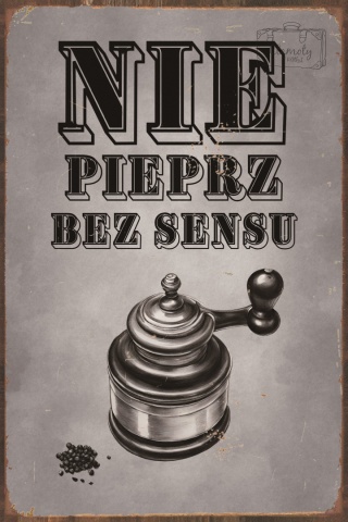 Tablica Ozdobna Blacha 20x30 cm Nie Pieprz Bez Sensu Retro Vintage
