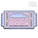 Metalowa Przypinka Bilet Always Anxious Pin