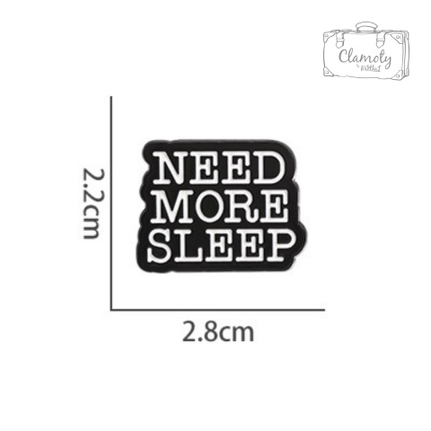 Metalowa Przypinka Need More Sleep Napis Potrzebuję Więcej Snu Pin