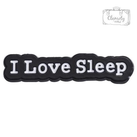 Metalowa Przypinka I Love Sleep Napis Kocham Spać  Pin