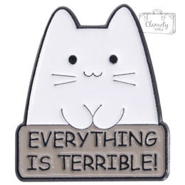 Metalowa Przypinka Kot Everything's Terrible Wszystko Jest Okropne Pin