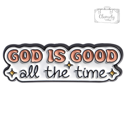 Metalowa Przypinka God Is Good All The Time Bóg Jest Dobry Pin