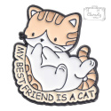 Metalowa Przypinka Rudy Kot My Bestfriend Is A Cat Kot Przyjaciel Pin