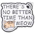 Metalowa Przypinka Rudy Kot There's No Better Time Than  Meow Pin