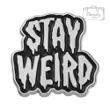 Metalowa Przypinka Napis Stay Weird Bądź Dziwny Pin