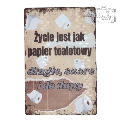 Tablica Ozdobna Blacha Życie Jest Jak Papier Toalet 20x30 cm Retro Vintage