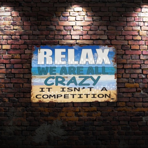Tablica Ozdobna Blacha Relax We Are All Crazy 20x30 cm Retro Vintage Plakat