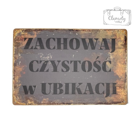 Tablica Ozdobna Blacha Zachowaj Czystość W Ubikacji 20x30 cm Retro Vintage