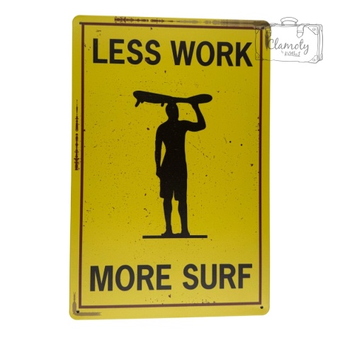 Tablica Ozdobna Blacha Less Work More Surf 20x30 cm Retro Vintage Plakat