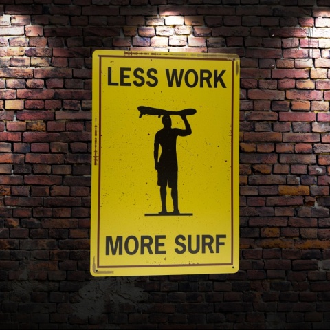 Tablica Ozdobna Blacha Less Work More Surf 20x30 cm Retro Vintage Plakat
