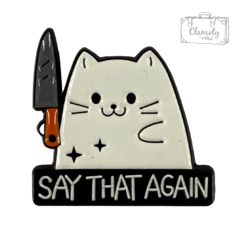 Metalowa Przypinka Kotek Z Nożem Say That Again Cat Kot Pin