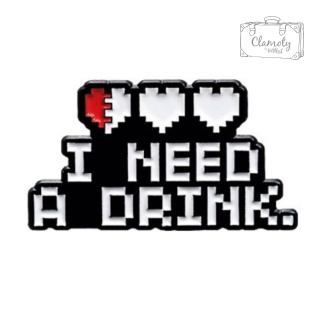 Metalowa Przypinka I Need A Drink Game Over Napis Pin